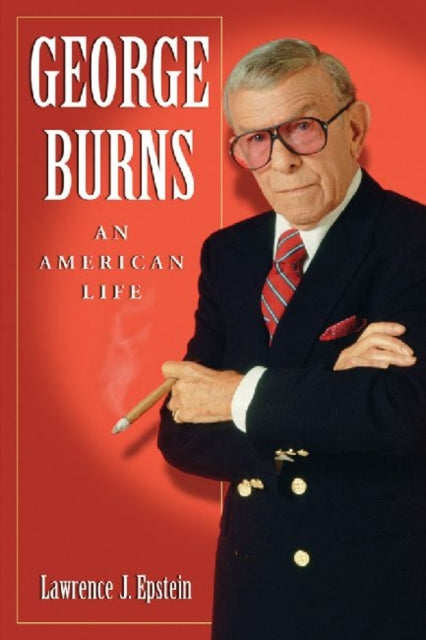Book cover of: George Burns. By: Lawrence J. Epstein