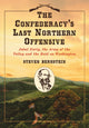 Book cover of: Confederacy's Last Northern Offensive. By: Steven Bernstein
