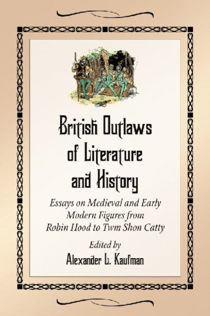 Book cover of: British Outlaws of Literature and History. By: Alexander L. Kaufman