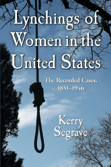 Book cover of: Lynchings of Women in the United States. By: Kerry Segrave