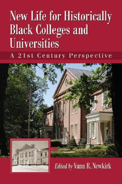 Book cover of: New Life for Historically Black Colleges and Universities. By: Vann R. Newkirk