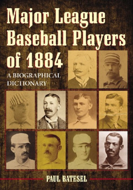 Book cover of: Major League Baseball Players of 1884. By: Paul Batesel