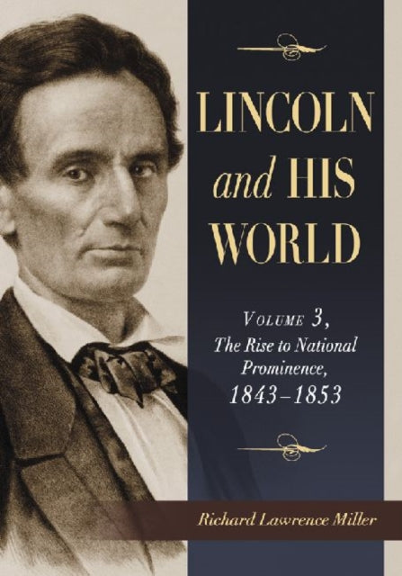 Book cover of: Lincoln and His World. By: Richard Lawrence Miller