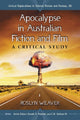Book cover of: Apocalypse in Australian Fiction and Film. By: Roslyn Weaver