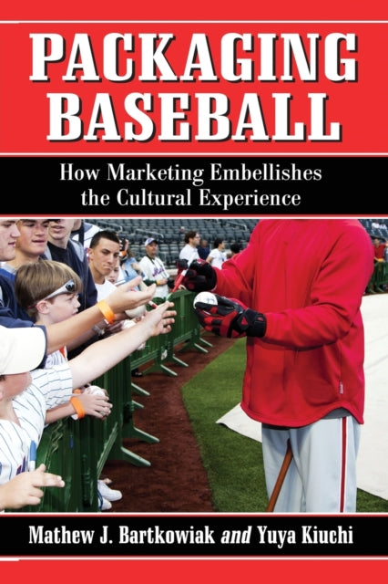 Book cover of: Packaging Baseball. By: Mathew J. Bartkowiak