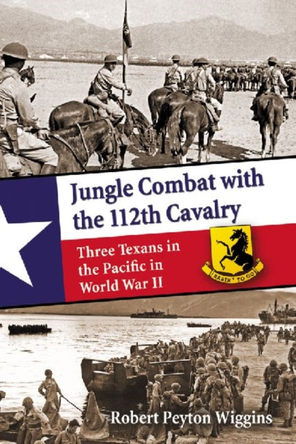 Book cover of: Jungle Combat with the 112th Cavalry. By: Robert Peyton Wiggins