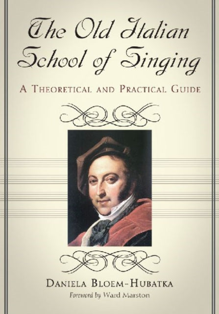 Book cover of: Old Italian School of Singing. By: Daniela Bloem-Hubatka
