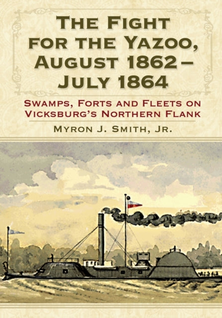 Book cover of: Fight for the Yazoo, August 1862-July 1864