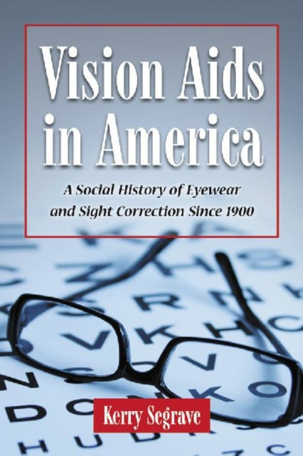 Book cover of: Vision Aids in America. By: Kerry Segrave