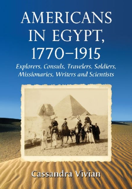 Book cover of: Americans in Egypt, 1770-1915. By: Cassandra Vivian
