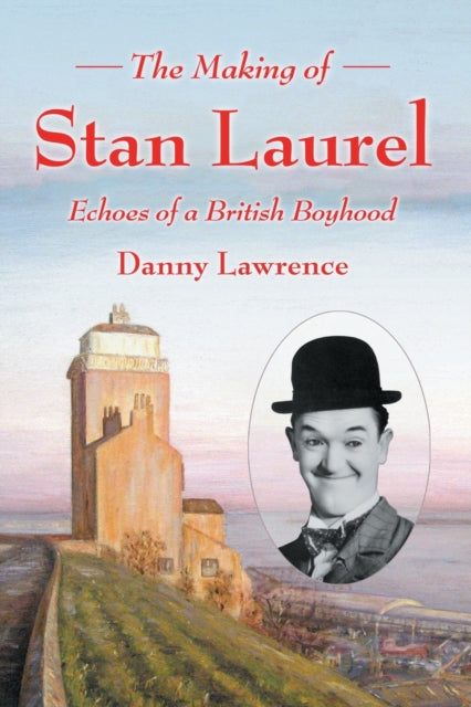 Book cover of: Making of Stan Laurel. By: Danny Lawrence