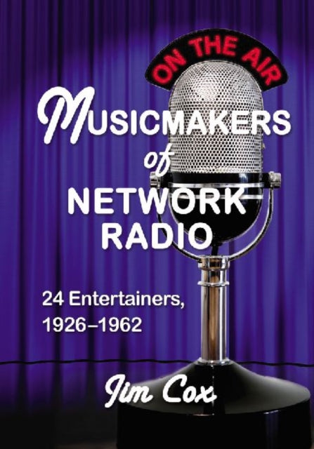 Book cover of: Musicmakers of Network Radio. By: Jim Cox