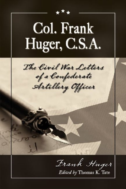 Book cover of: Col. Frank Huger, C.S.A.. By: Frank Huger