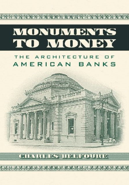 Book cover of: Monuments to Money. By: Charles Belfoure