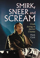 Book cover of: Smirk, Sneer and Scream. By: Mark Clark