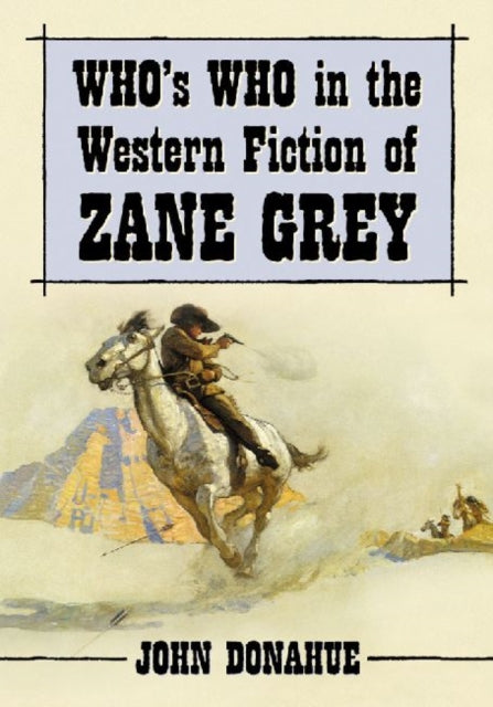 Book cover of: Who's Who in the Western Fiction of Zane Grey