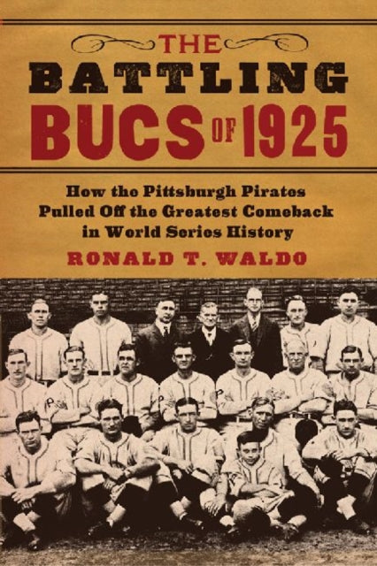 Book cover of: Battling Bucs of 1925. By: Ronald T. Waldo