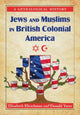Book cover of: Jews and Muslims in British Colonial America. By: Elizabeth Caldwell Hirschman