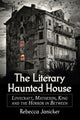 Book cover of: Literary Haunted House. By: Rebecca Janicker