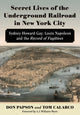Book cover of: Secret Lives of the Underground Railroad in New York City. By: Don Papson