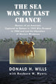 Book cover of: Sea Was My Last Chance. By: Donald H. Wills