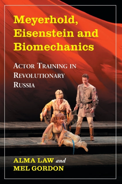 Book cover of: Meyerhold, Eisenstein and Biomechanics. By: Alma Law