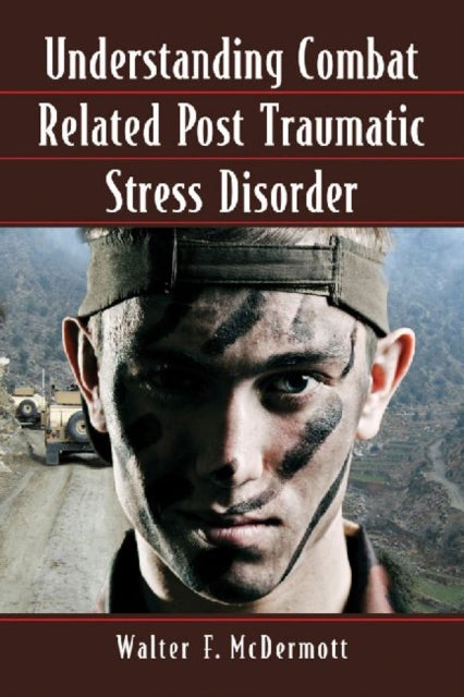 Book cover of: Understanding Combat Related Post Traumatic Stress Disorder. By: Walter F. McDermott