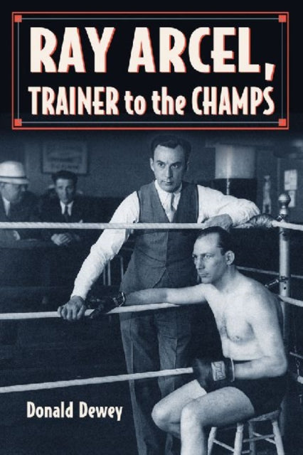 Book cover of: Ray Arcel. By: Dewey, Donald