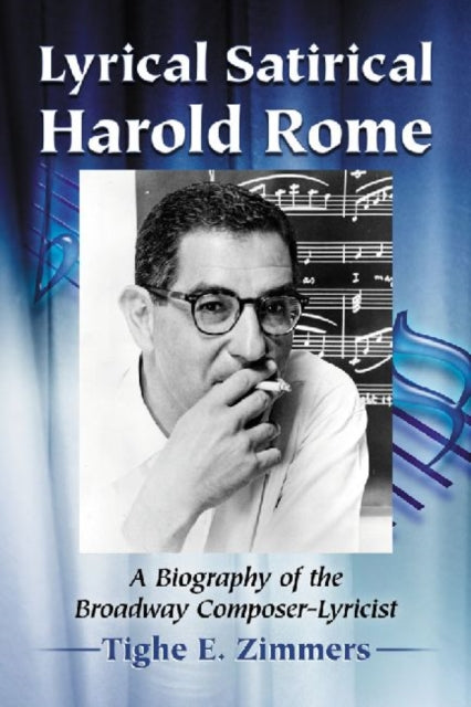 Book cover of: Lyrical Satirical Harold Rome. By: Tighe E. Zimmers