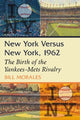 Book cover of: New York Versus New York, 1962