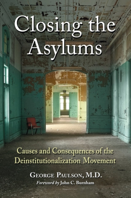 Book cover of: Closing the Asylums. By: George W. Paulson
