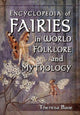 Book cover of: Encyclopedia of Fairies in World Folklore and Mythology. By: Theresa Bane