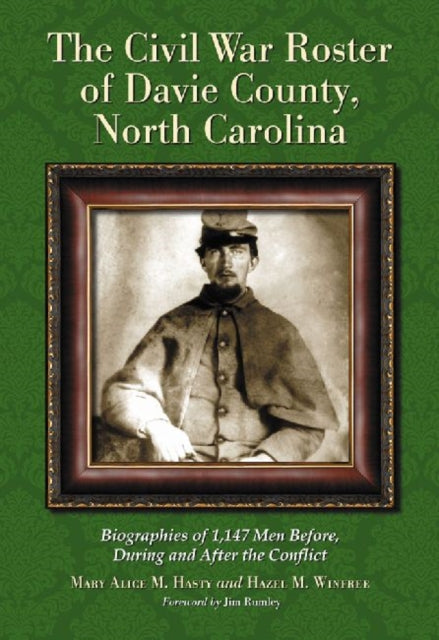 Book cover of: Civil War Roster of Davie County, North Carolina. By: Mary Alice M. Hasty