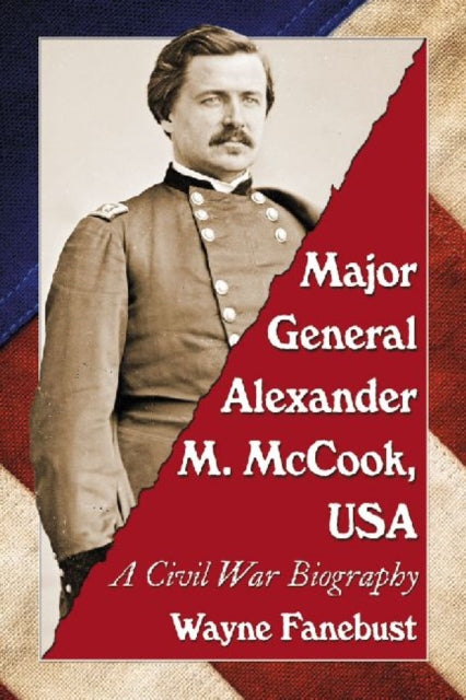 Book cover of: Major General Alexander M. McCook, USA