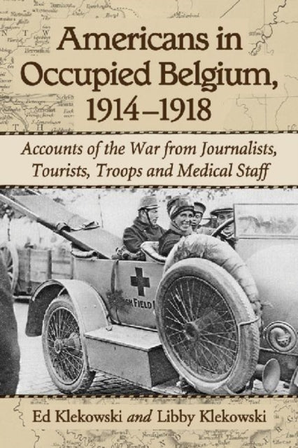 Book cover of: Americans in Occupied Belgium, 1914-1918. By: Ed Klekowski