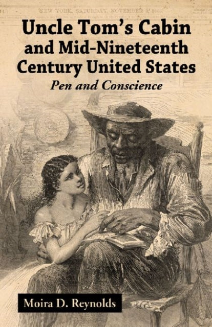Book cover of: Uncle Tom's Cabin and Mid-Nineteenth Century United States. By: Moira D. Reynolds