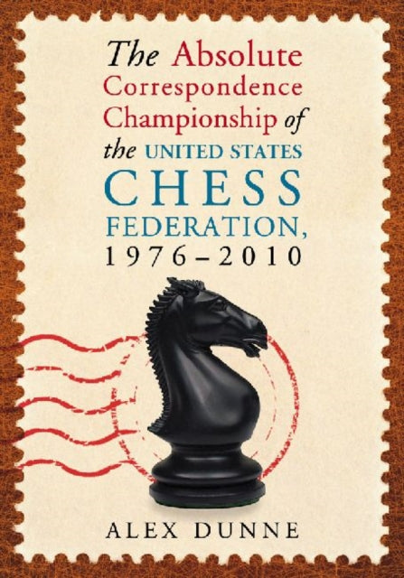 Book cover of: Absolute Correspondence Championship of the United States Chess Federation, 1976-2010