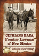 Book cover of: Cipriano Baca, Frontier Lawman of New Mexico. By: Chuck Hornung