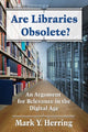 Book cover of: Are Libraries Obsolete?. By: Mark Y Herring