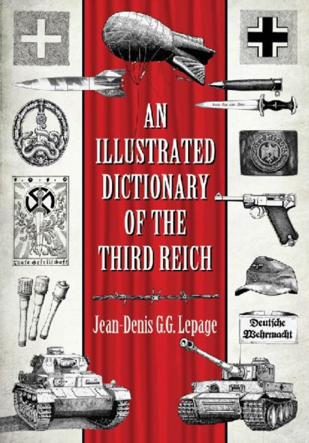 Book cover of: Illustrated Dictionary of the Third Reich. By: Jean-Denis G. G. Lepage