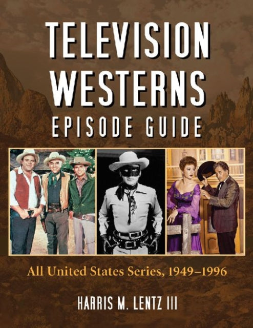 Book cover of: Television Westerns Episode Guide. By: Harris M., III Lentz