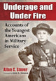 Book cover of: Underage and Under Fire. By: Allan C. Stover
