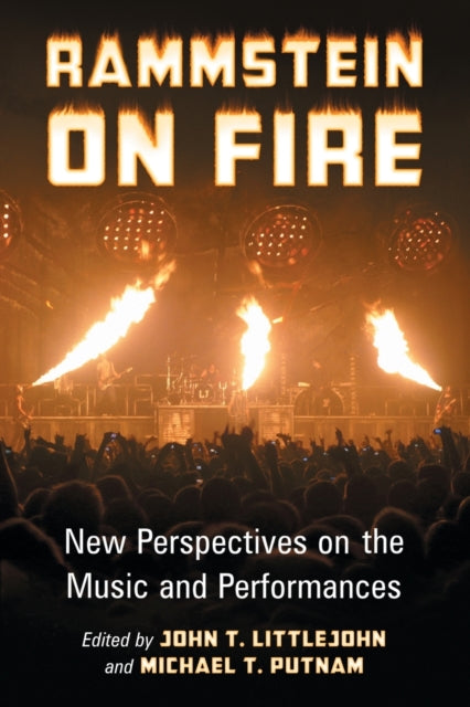 Book cover of: Rammstein on Fire. By: John T. Littlejohn