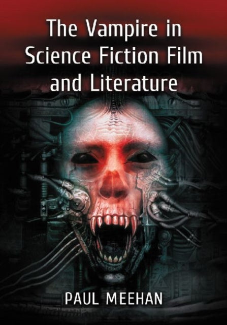 Book cover of: Vampire in Science Fiction Film and Literature. By: Paul Meehan