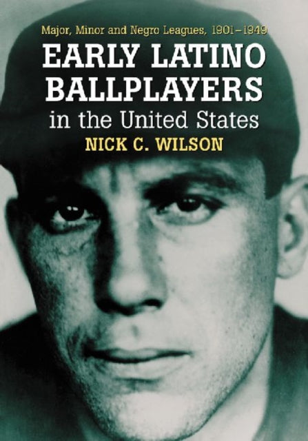 Book cover of: Early Latino Ballplayers in the United States. By: Nick C. Wilson