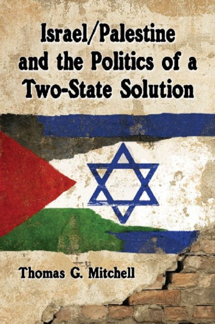 Book cover of: Israel/Palestine and the Politics of a Two-State Solution