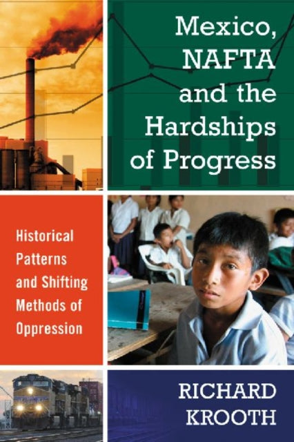 Book cover of: Mexico, NAFTA and the Hardships of Progress. By: Richard Krooth