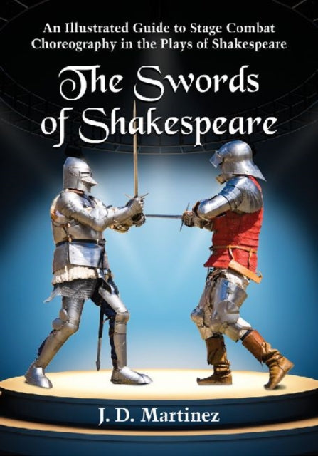 Book cover of: Swords of Shakespeare. By: J. D. Martinez