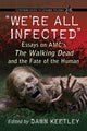 Book cover of: "We're All Infected". By: Dawn Keetley