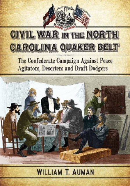Book cover of: Civil War in the North Carolina Quaker Belt. By: William T. Auman